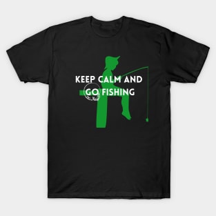 Keep calm and go fishing, fisherman gift T-Shirt